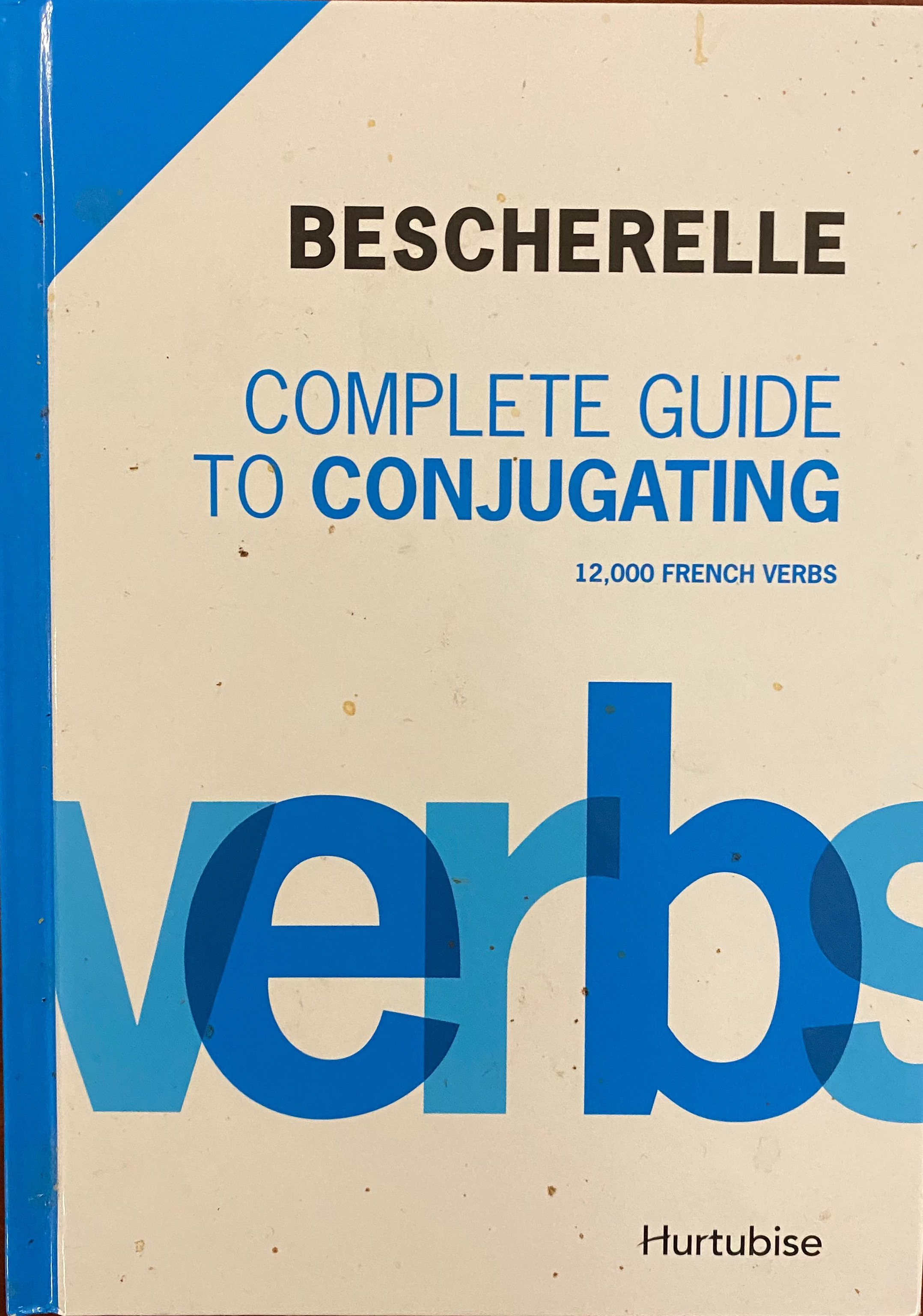 Complete guide to conjugating [French Verbs]